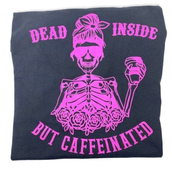 Dead Inside But Caffeinated Womens Black Graphic Tee XL Heavy Cotton - Picture 2 of 3